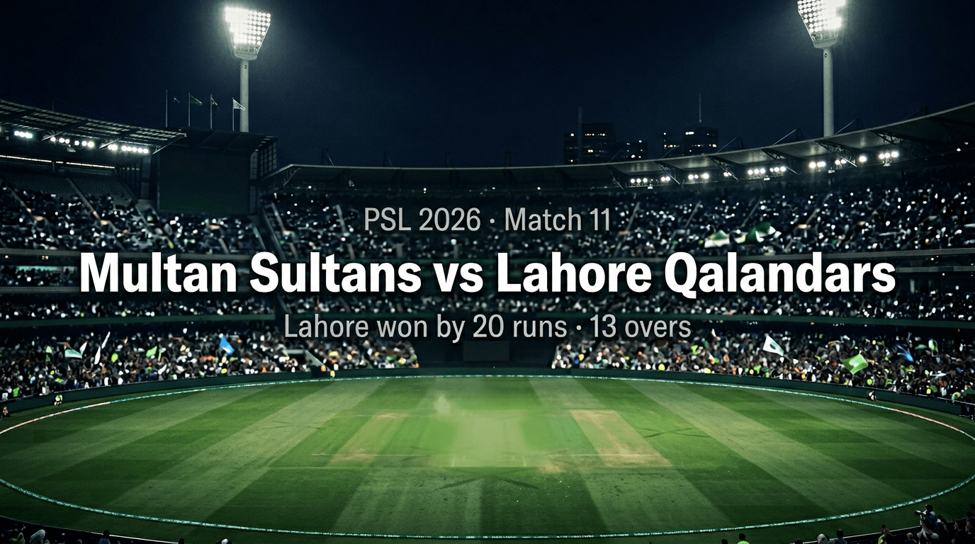 Multan Sultans vs Lahore Qalandars — PSL 2026 Match 11 Match Summary