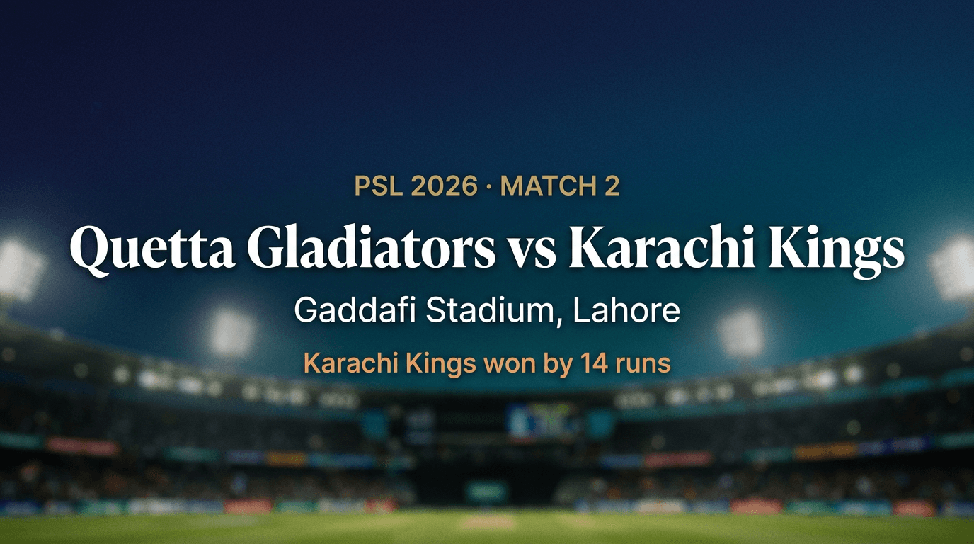 Quetta Gladiators vs Karachi Kings — PSL 2026 Match 2 Match Summary
